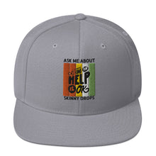 Load image into Gallery viewer, Partner.Co | Ask Me About Skinny Drops Asking For Help Is Ok Logo| Snapback Hat
