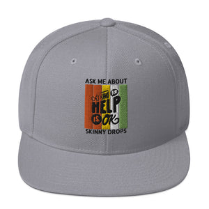 Partner.Co | Ask Me About Skinny Drops Asking For Help Is Ok Logo| Snapback Hat