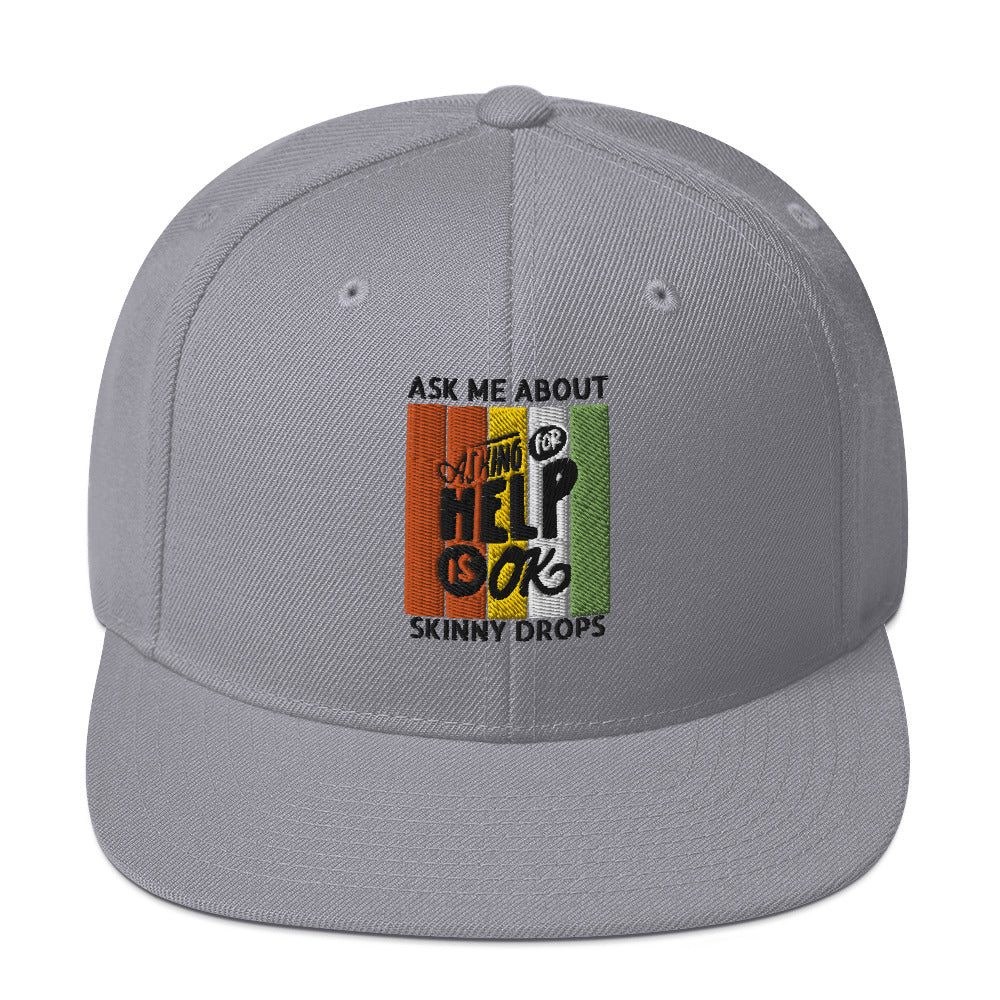 Partner.Co | Ask Me About Skinny Drops Asking For Help Is Ok Logo| Snapback Hat
