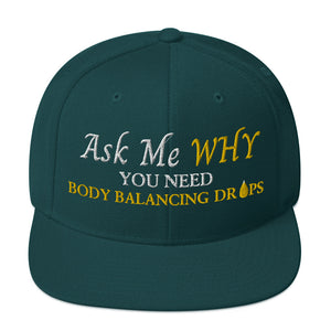 Team Impact| Ask Me WHY You Need Body Balancing Drops | Snapback Hat