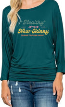 Load image into Gallery viewer, Partner.Co | BLING Healthy is the new Skinny Retro Women&#39;s Dolman Top 3/4 Sleeve
