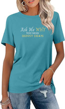 Load image into Gallery viewer, Team Impact | Ask Me WHY You Need Skinny Drops | BLING Women&#39;s Short Sleeve Shirt
