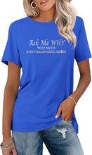 Load image into Gallery viewer, Team Impact | Ask Me WHY You  Need Body Balancing Drops | BLING Women&#39;s Short Sleeve Shirt
