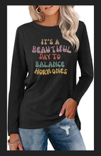 Load image into Gallery viewer, Partner.Co | BUSINESS CASUAL BLING Collection It&#39;s A Beautiful Day To Balance Hormones Long Sleeve
