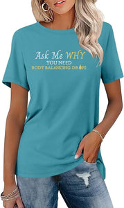 Team Impact | Ask Me WHY You  Need Body Balancing Drops | BLING Women's Short Sleeve Shirt