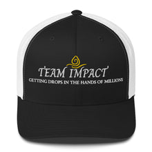 Load image into Gallery viewer, Team Impact| Getting These Drops In The Hands Of Millions | Trucker Cap
