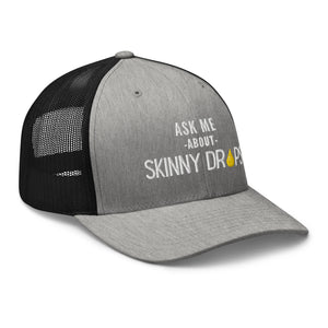 Partner.Co | Ask Me About Skinny Drops Stacked  White Logo  | Trucker Hat