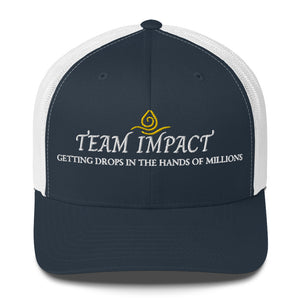 Team Impact| Getting These Drops In The Hands Of Millions | Trucker Cap