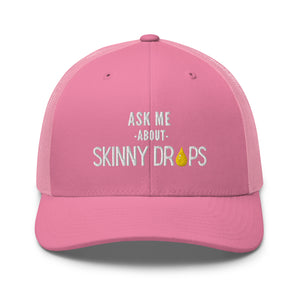 Partner.Co | Ask Me About Skinny Drops Stacked  White Logo  | Trucker Hat